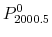  {P^0_{2000.5}}