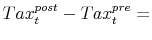 \displaystyle Tax^{post}_t - Tax^{pre}_t =