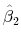  \hat{\beta}_2