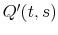 Q'(t,s)