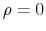 \rho=0