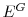 E^{G}