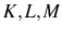  K,L,M