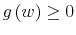  g\left( w\right) \geq0