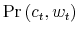  \Pr\left( c_{t},w_{t}\right) 