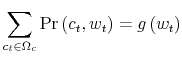 \displaystyle \sum_{c_{t}\in\Omega_{c}}\Pr\left( c_{t},w_{t}\right) =g\left( w_{t}\right)