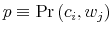  p\equiv\Pr\left( c_{i}% ,w_{j}\right) 