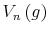  V_{n}\left( g\right) 