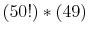  \left( 50!\right) \ast\left( 49\right) 