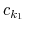  c_{k_{1}\text{ }}