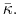  \bar{\kappa}.