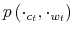  p\left( \cdot_{c_{t}},\cdot_{w_{t}}\right) 