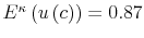  E^{\kappa}\left( u\left( c\right) \right) =0.87
