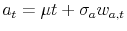 \displaystyle a_{t}=\mu t+\sigma_{a} w_{a,t}