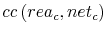  cc\left( rea_{c},net_{c}\right) 