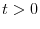  t>0