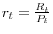 r_t =\frac{R_t }{P_t }