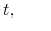 \displaystyle t,\qquad