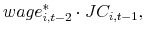  wage_{i,t-2}^{\ast }\cdot JC_{i,t-1},