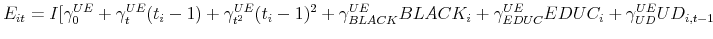 \displaystyle E_{it}=I[\gamma _{0}^{UE}+\gamma _{t}^{UE}(t_{i}-1)+\gamma _{t^{2}}^{UE}(t_{i}-1)^{2}+\gamma _{BLACK}^{UE}BLACK_{i}+\gamma _{EDUC}^{UE}EDUC_{i}+\gamma _{UD}^{UE}UD_{i,t-1}