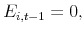 \displaystyle E_{i,t-1}=0,