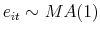  e_{it}\sim MA(1)