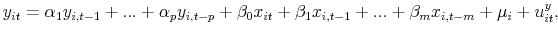 \displaystyle y_{it}=\alpha_{1}y_{i,t-1}+...+\alpha_{p}y_{i,t-p}+\beta_{0}x_{it}+\beta _{1}x_{i,t-1}+...+\beta_{m}x_{i,t-m}+\mu_{i}+u_{it}^{y},% 