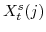  X^{s}_{t}(j)