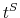  t^{S}