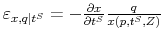  \varepsilon_{x,q\vert t^{S}}=-\frac{\partial x}{\partial t^{S}}\frac {q}{x(p,t^{S},Z)}