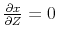  \frac{\partial x}{\partial Z}=0