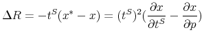 \displaystyle \Delta R=-t^{S}(x^{\ast}-x)=(t^{S})^{2}(\frac{\partial x}{\partial t^{S}% }-\frac{\partial x}{\partial p})