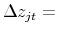  \Delta z_{jt}=