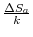  \frac{\Delta S_{a}}{k}