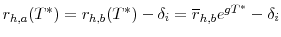  r_{h,a}(T^{\ast})=r_{h,b}(T^{\ast })-\delta_{i}=\overline{r}_{h,b}e^{gT^{\ast}}-\delta_{i}