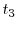 t_{3}