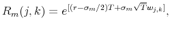 \displaystyle R_v(j,k)=e^{[(r-\sigma_v/2)T+\sigma_v\sqrt{T}z_{j,k}]},