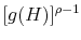  [g(H)]^{\rho-1}