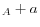 _{A}+a