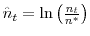  \hat{n}_{t}=\ln\left( \frac{n_{t}}{n^{\ast}}\right) 