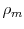  \rho_{m}
