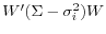 W'(\Sigma -\sigma _i^2 )W