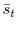 \bar{s}_{t}