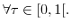  \forall\tau\in\lbrack0,1[.