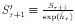  S_{\tau+1}^{\prime}\equiv\frac{S_{\tau+1}}{\exp(\tilde{h}_{\tau})}