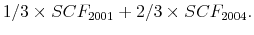  1/3 \times SCF_{2001} + 2/3 \times SCF_{2004}.