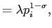 $\displaystyle =\lambda p_{i}^{1-\sigma},$