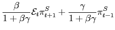 $\displaystyle \frac{\beta}{1+\beta\gamma}\mathcal{E}_t\pi_{t+1}^S+\frac{\gamma}{1+\beta\gamma} \pi_{t-1}^S$