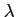 $\lambda $