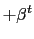 $\displaystyle +\beta^{t}$